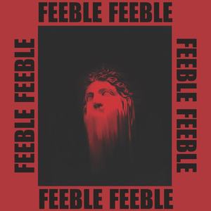 Feeble (feat. Helicon & Al Lover)