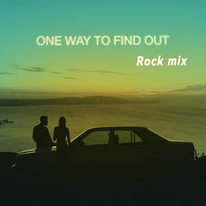 One Way To Find Out - Rock
