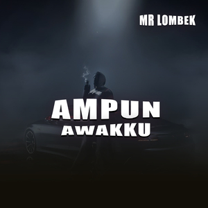 Ampun awakku
