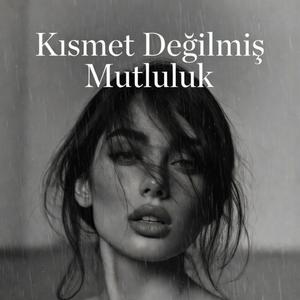 Kısmet Değilmiş Mutluluk (LapMusica)