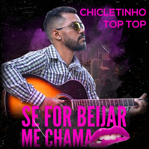 Se For Beijar Me Chama