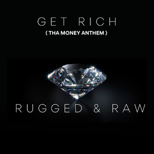 Get Rich ( The Money Anthem)