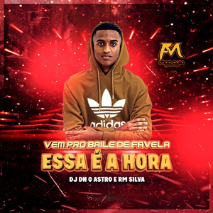Vem pro Baile de Favela Essa É a Hora