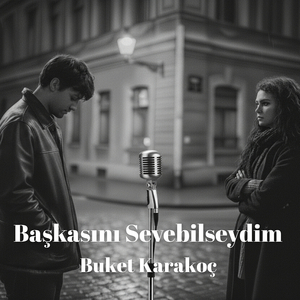 Başkasını Sevebilseydim