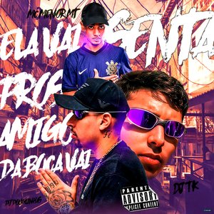 Ela Vai Senta pros Amigo da Boca Vai