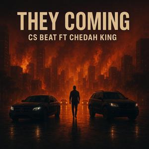 They Coming (feat. Chedah King)