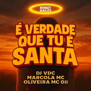 É Verdade Que Tu É Santa