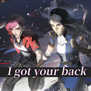 I got your back（《英雄联盟》“凯特琳&蔚” 同人曲）