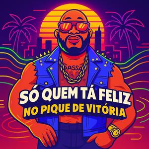 Só quem ta feliz no Pique de Vitória