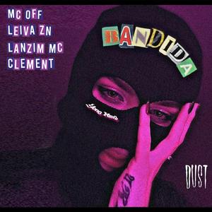 BANDIDA (feat. Lanzim MC, Leiva ZN & C7ement)