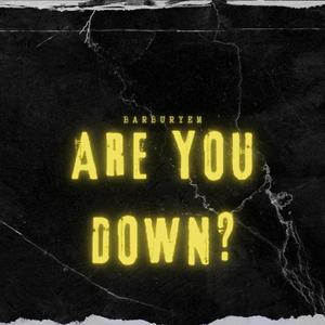 Are You Down?