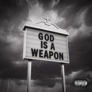 God Is A Weapon