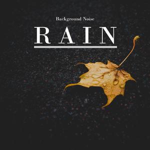 Background Noise: Gentle Rain, Pt. 01