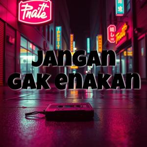 Jangan gak enakan