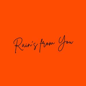 Rain's from You