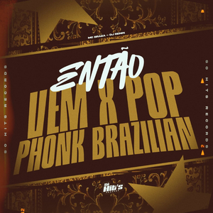 Então Vem x Pop Phonk Brazilian