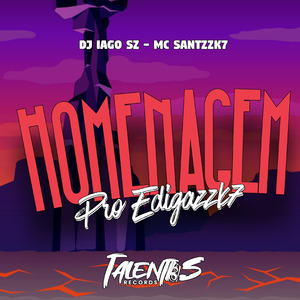 HOMENAGEM PRO EDIGAZZK7