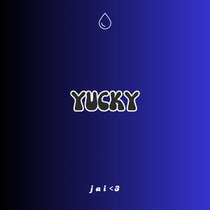 YUCKY