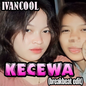 Kecewa (Breakbeat Edit)