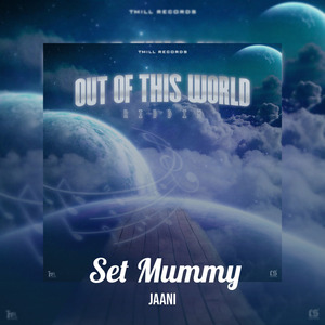 Set Mummy ( Out of This World Riddim)