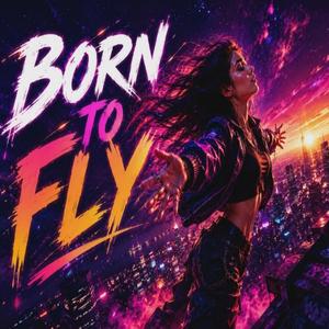Born to Fly