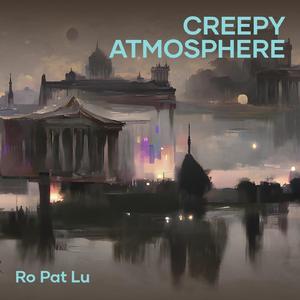 Creepy Atmosphere