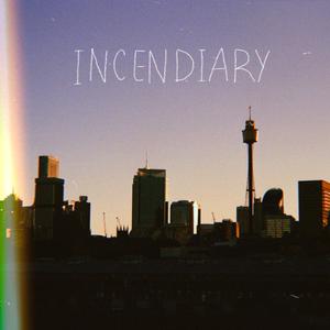 Incendiary (feat. Phoebe Parkinson)
