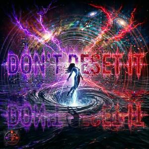 Dont Reset It