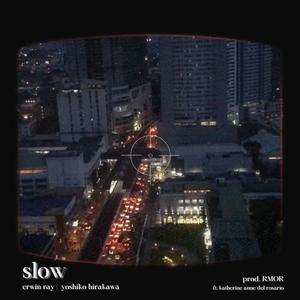 Slow (feat. Yoshiko Hirakawa, RMOR & Katherine Anne del Rosario)