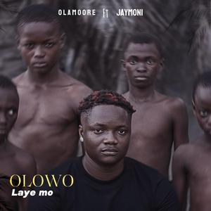 OLOWO LAYE MO (feat. Jay Moni)