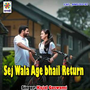 Sej Wala Age bhail Return