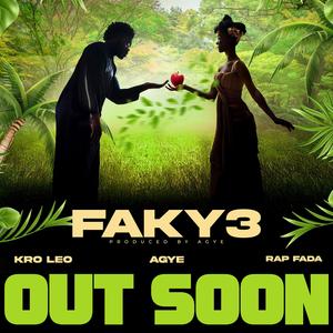 Faky3 (feat. AGYE & Rap Fada)
