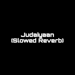 Judaiyaan (Slowed Reverb) (1)