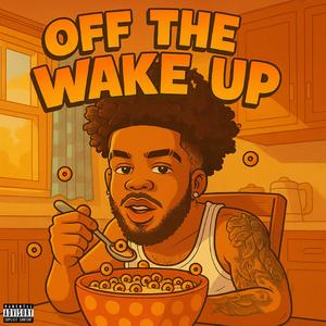 Off the wake up
