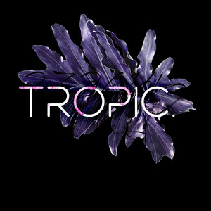 Tropic