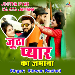 Jootha Pyar Ka Aya Jamana