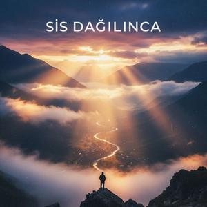 Sis Dağılınca