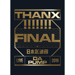 P.A.R.T.Y. ～ユニバース・フェスティバル～ LIVE DA PUMP 2019 THANX!!!!!!! FINAL at 日本武道館