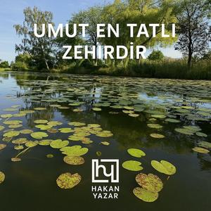 Umut En Tatlı Zehirdir