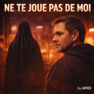 Ne te joue pas de moi