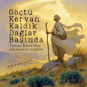 YESE- Göçtü Kervan Kaldık Dağlar Başında (üç) halk müziği