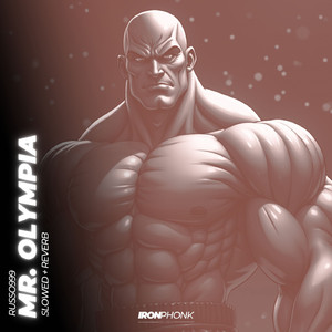 Mr. Olympia - slowed + reverb