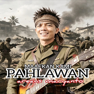 maafkan kami pahlawan