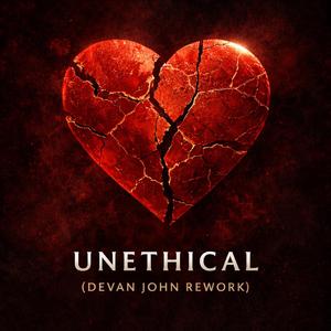Unethical (DJ Rework)