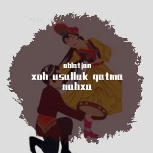 xoh usulluk qatma nahxa