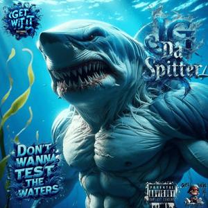 Don't wanna test the waters