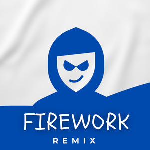 FIREWORK (Remix)