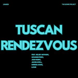 Tuscan Rendezvous (feat. Kelsey Anthony, Giovanni Perez, Josh Henry, Jacob Lovell, Karissa Lynette & Zuri)