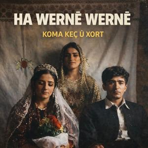 HA WERNÊ WERNÊ