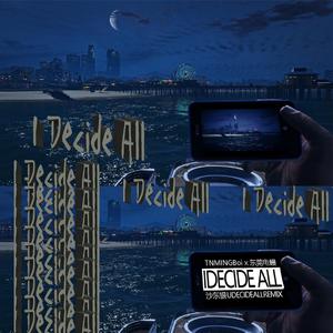 I DECIDE ALL